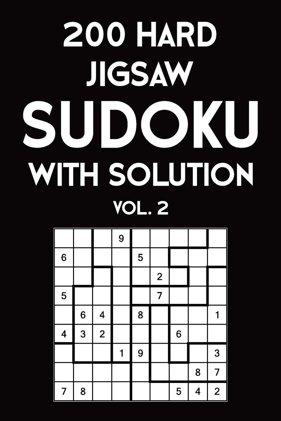 200 Hard Jigsaw Sudoku With Solution Vol. 2: 9x9, Puzzle Book, 2 puzzles per page