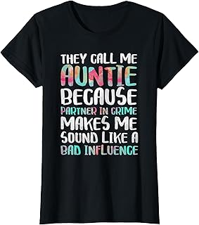 They Call Me Auntie Because Partner In Crime Shirt Women T-Shirt