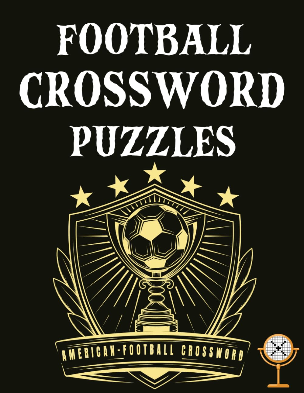 Football Crossword Puzzles: 50 Challenging Puzzles & Fun Facts for NFL and College Football Fans.