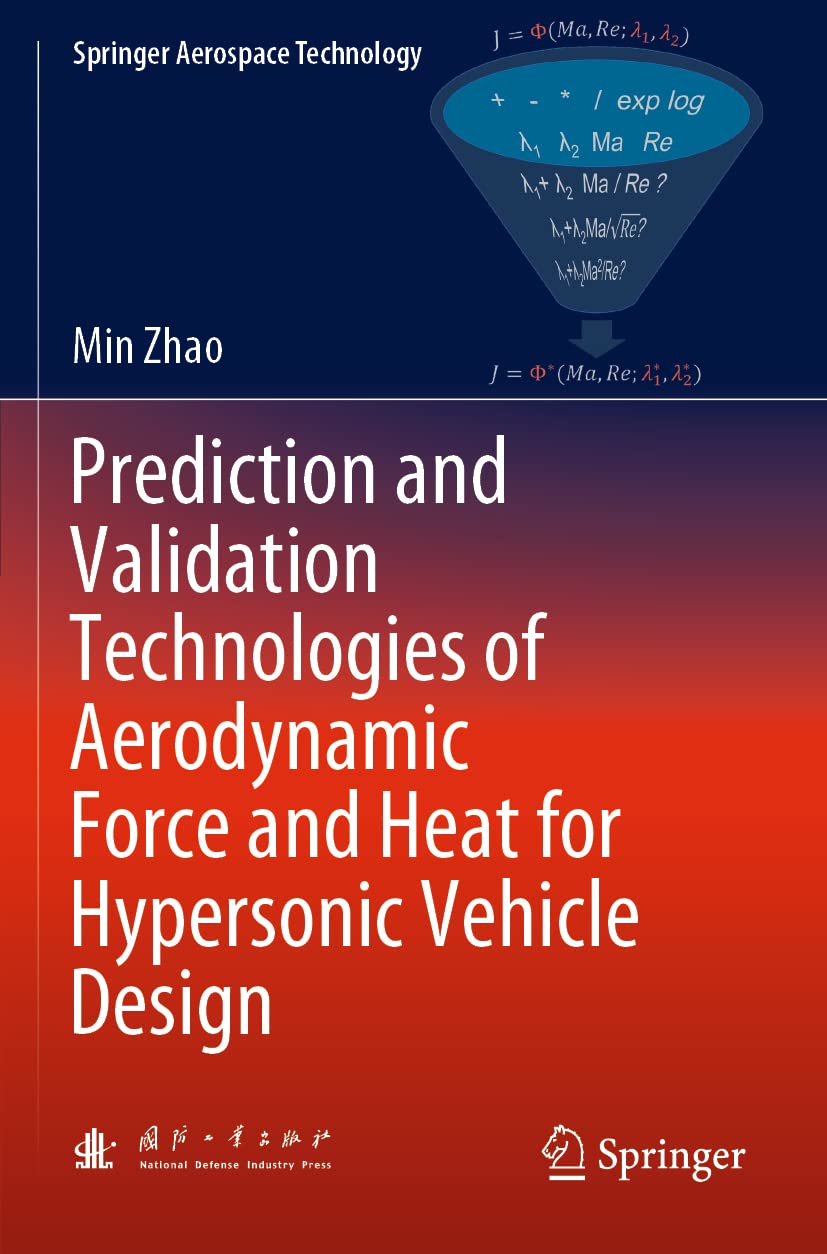 Prediction and Validation Technologies of Aerodynamic Force and Heat for Hypersonic Vehicle Design (Springer Aerospace Technology) Paperback – Import, 3 March 2022