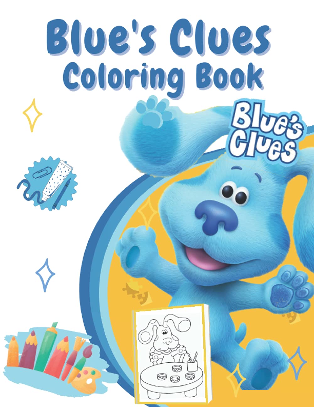 Blue's Clues Coloring Book: Blues Clues Coloring Book With Stunning Images For Kids Of All Ages (Blue's Clues & You)