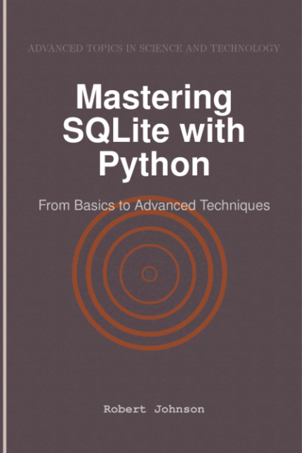 Mastering SQLite with Python: From Basics to Advanced Techniques