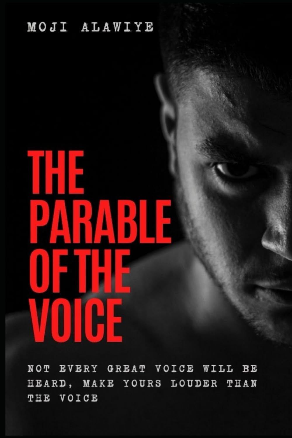The Parable Of The Voice: Not Every Great Voice Will Be Heard, Make Yours Louder Than The Noise.