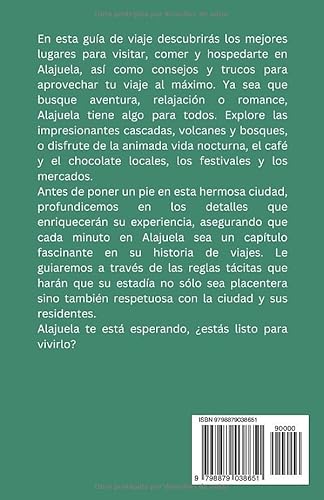 Alajuela Guía de Viaje: La guía actualizada para un viaje inolvidable a la tierra de la aventura, la