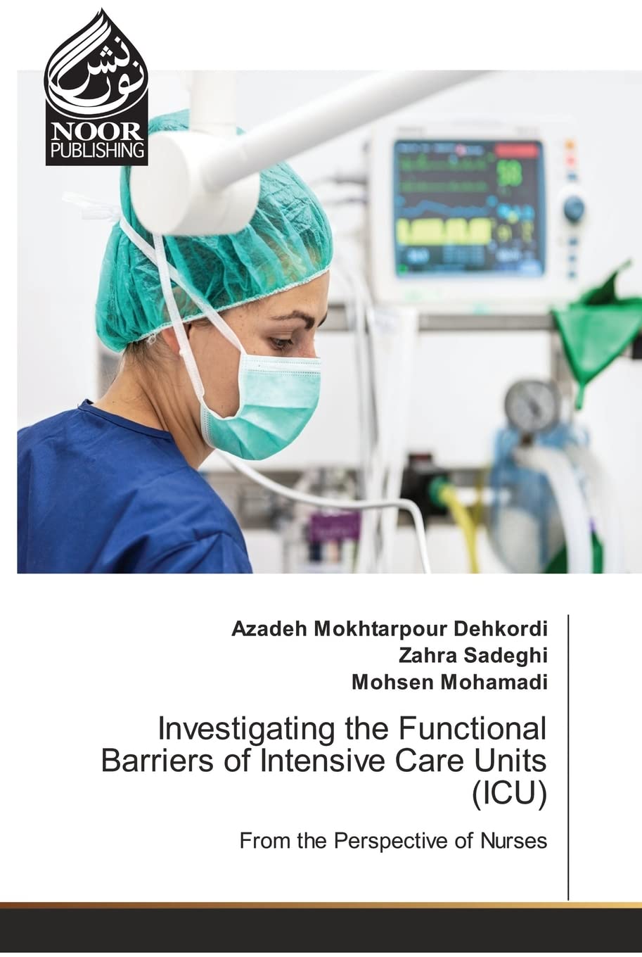 Azadeh Mokhtarpour DehkordiInvestigating the Functional Barriers of Intensive Care Units (ICU)