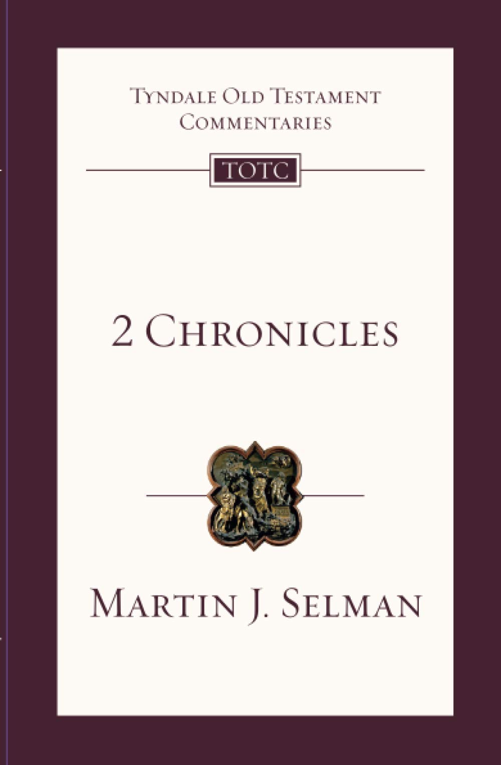 2 Chronicles: Tyndale Old Testament Commentary