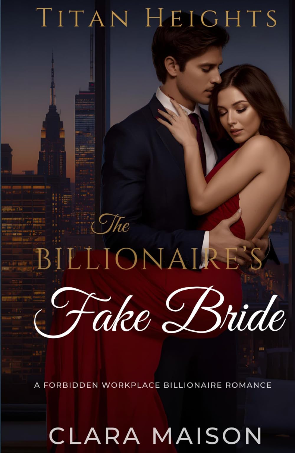 The Billionaire’s Fake Bride: A Forbidden Workplace Billionaire Romance (Titan Heights)