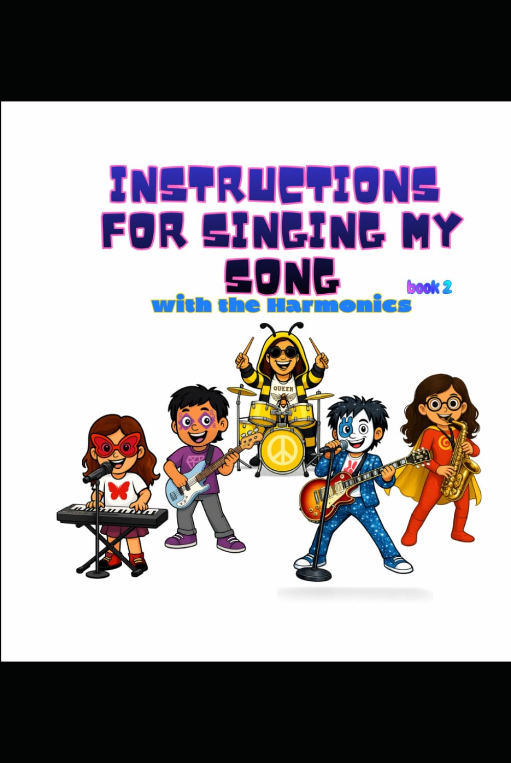 Instructions for Singing My Song: with the Harmonics