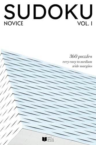Not Quite Blank - SUDOKU - Volume 1 Novice A Book of 360 Large Print Very Easy to Medium Sudoku Puzzles for Adults and Teens (Classic Series)