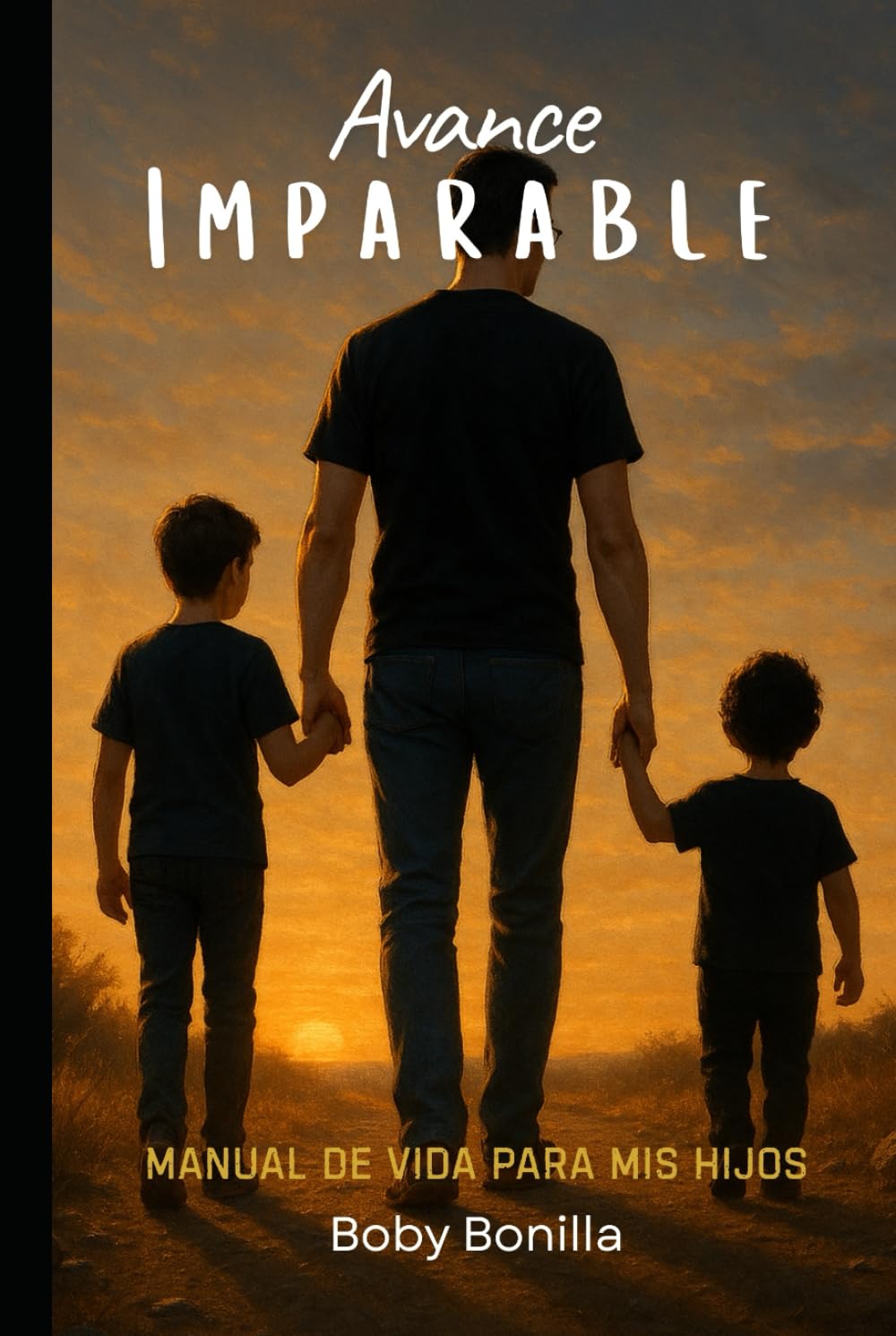 Avance Imparable: Manual de vida para mis hijos