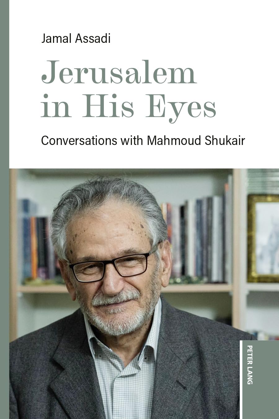 Jerusalem in His Eyes: Conversations with Mahmoud Shukair