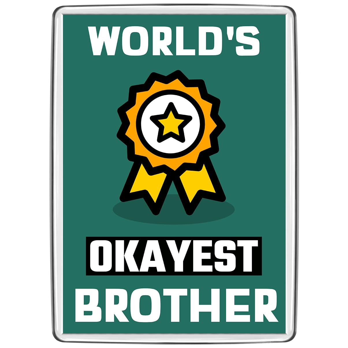 Pixly Clear Pixly® World's Okayest Brother Fridge Magnet Large Jumbo Size Funny Joke Keepsake Novelty Refrigerator Magnets Gift