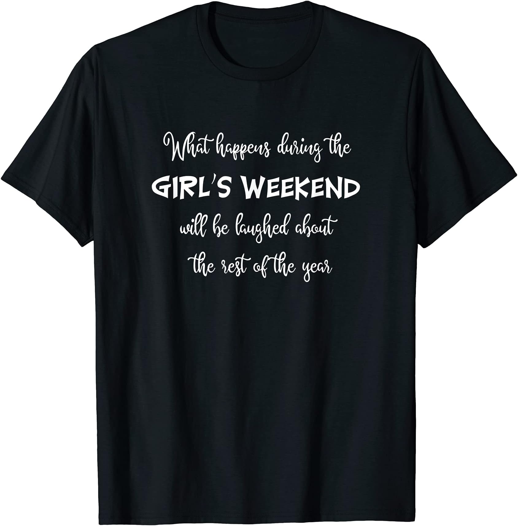 Girls Weekend Shirts For WomenFunny Girl's Weekend T Shirt T-Shirt