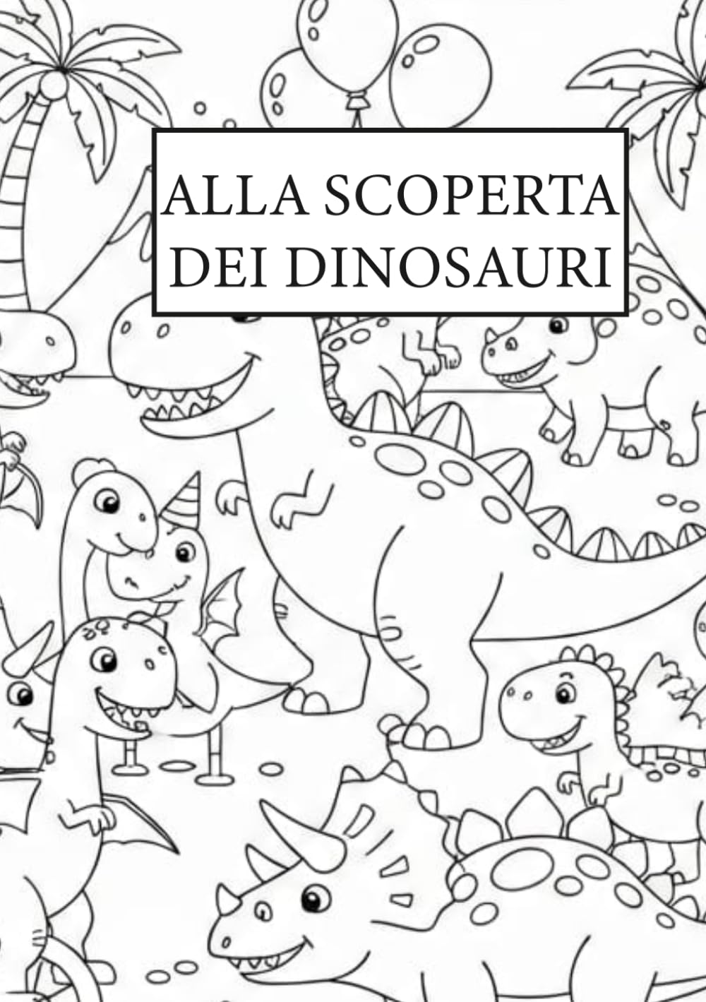 Libro da colorare Dei Dinosauri: Libro per bambini da colorare e scoprire 2026