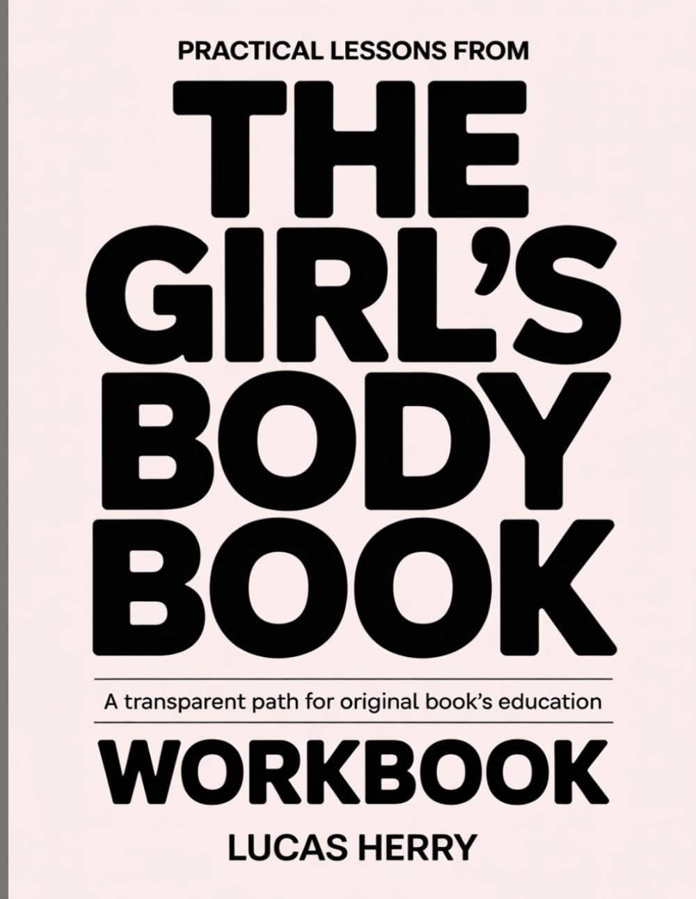 PRACTICAL LESSONS FROM THE GIRL’S BODY BOOK: A TRANSPARENT PATH FOR ORIGINAL BOOK’S EDUCATION