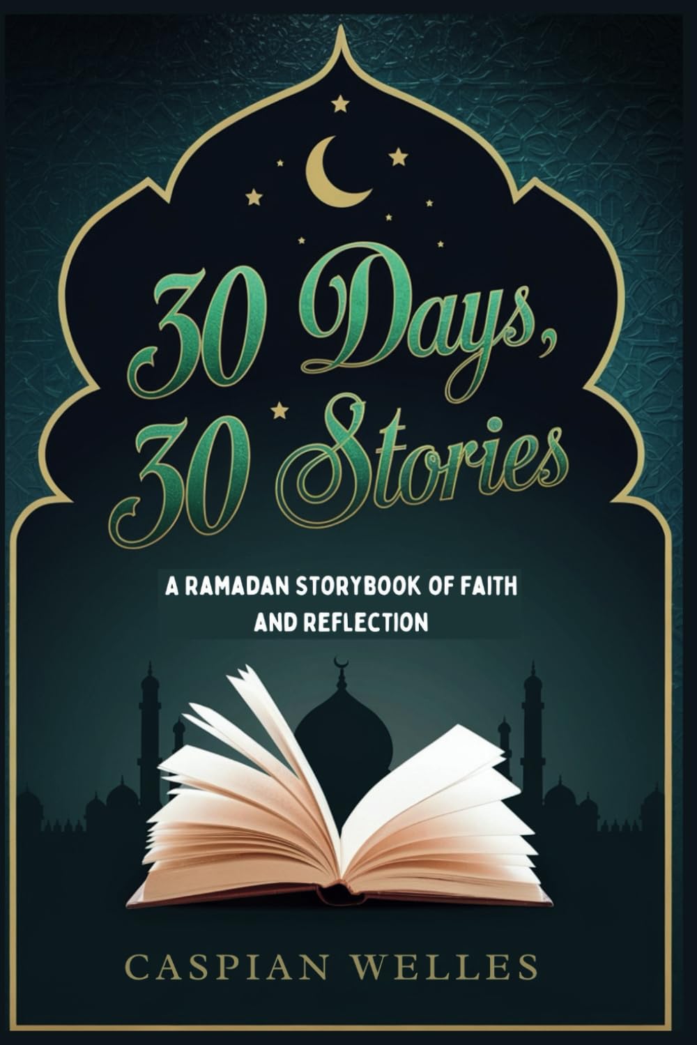 30 Days, 30 Stories: A Ramadan Storybook of Faith And Reflection