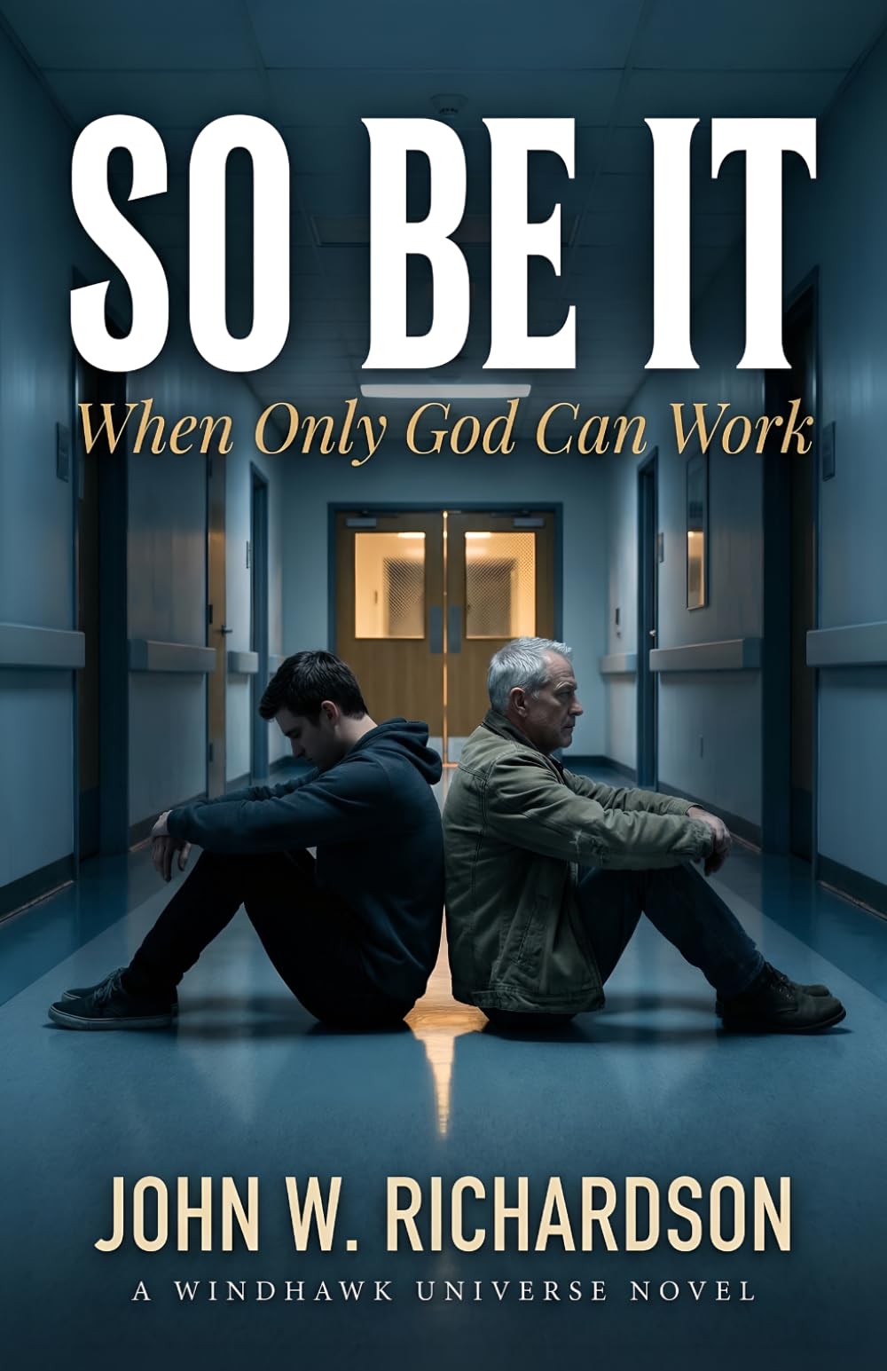 So Be It: When Only God Can Work