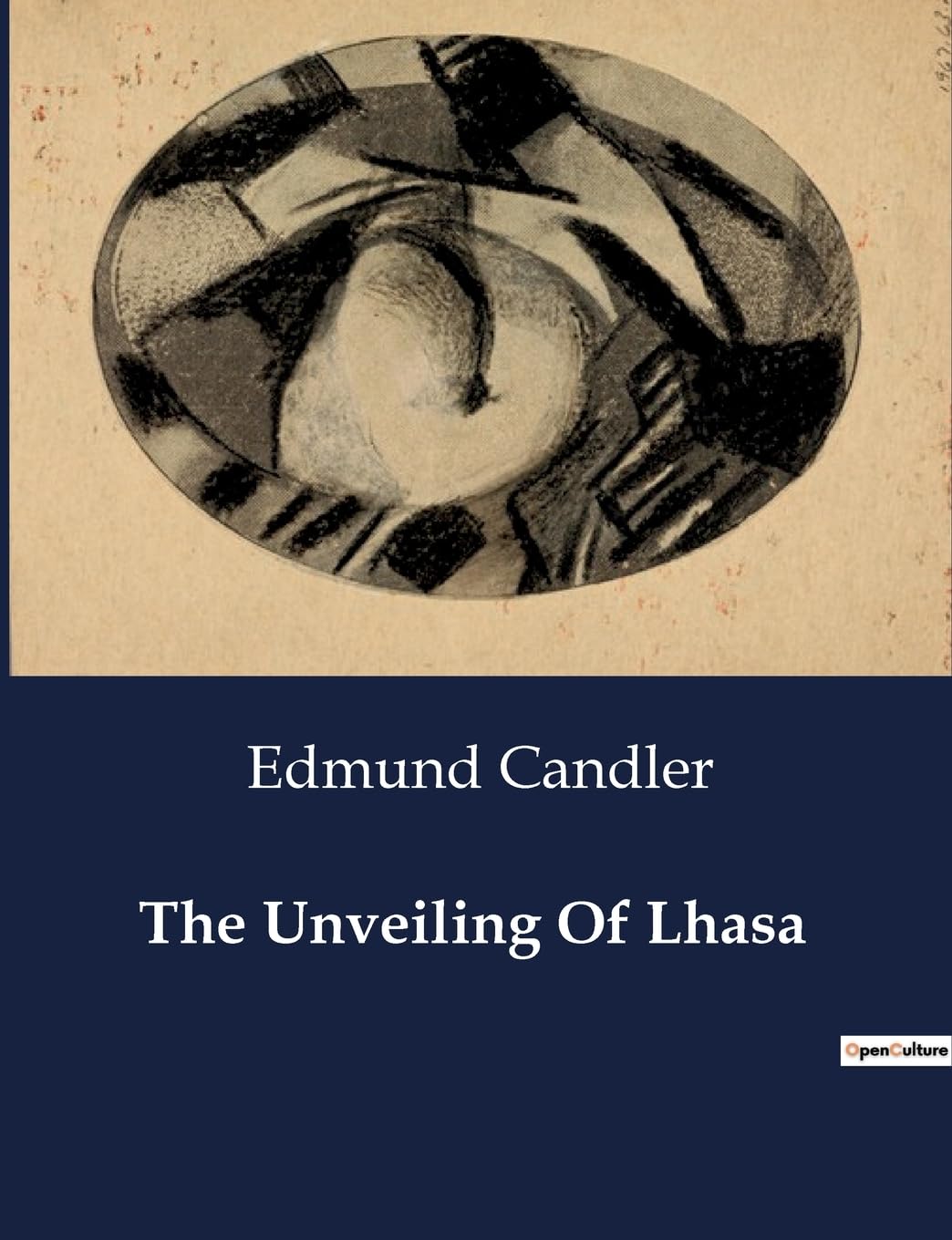 The Unveiling Of Lhasa: A Historical Account of British-Tibetan Relations and the 1904 Expedition