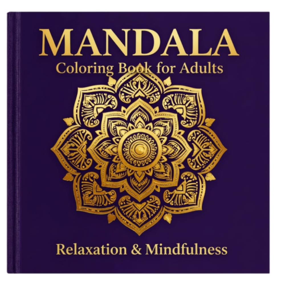 Mandala Colouring Book for Adults: Mindfulness and Relaxation