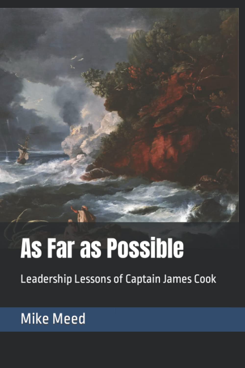 As Far as Possible: Leadership Lessons of Captain James Cook