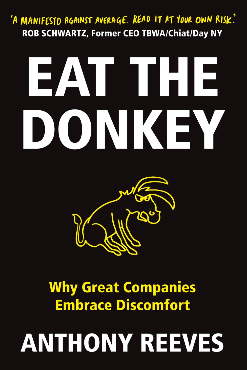 Eat the Donkey: Why Great Companies Embrace Discomfort