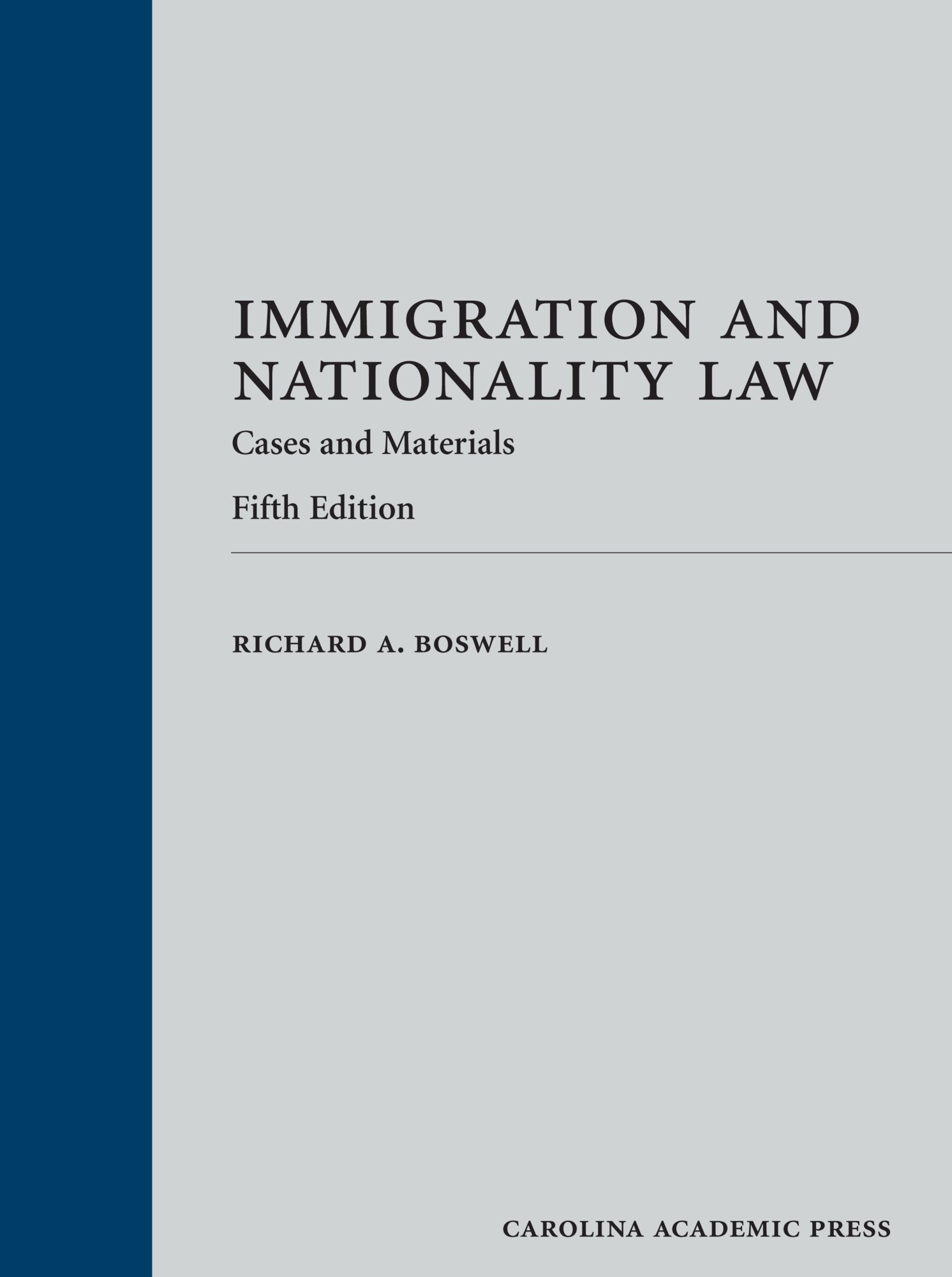 Immigration and Nationality Law: Cases and Materials, Fifth Edition