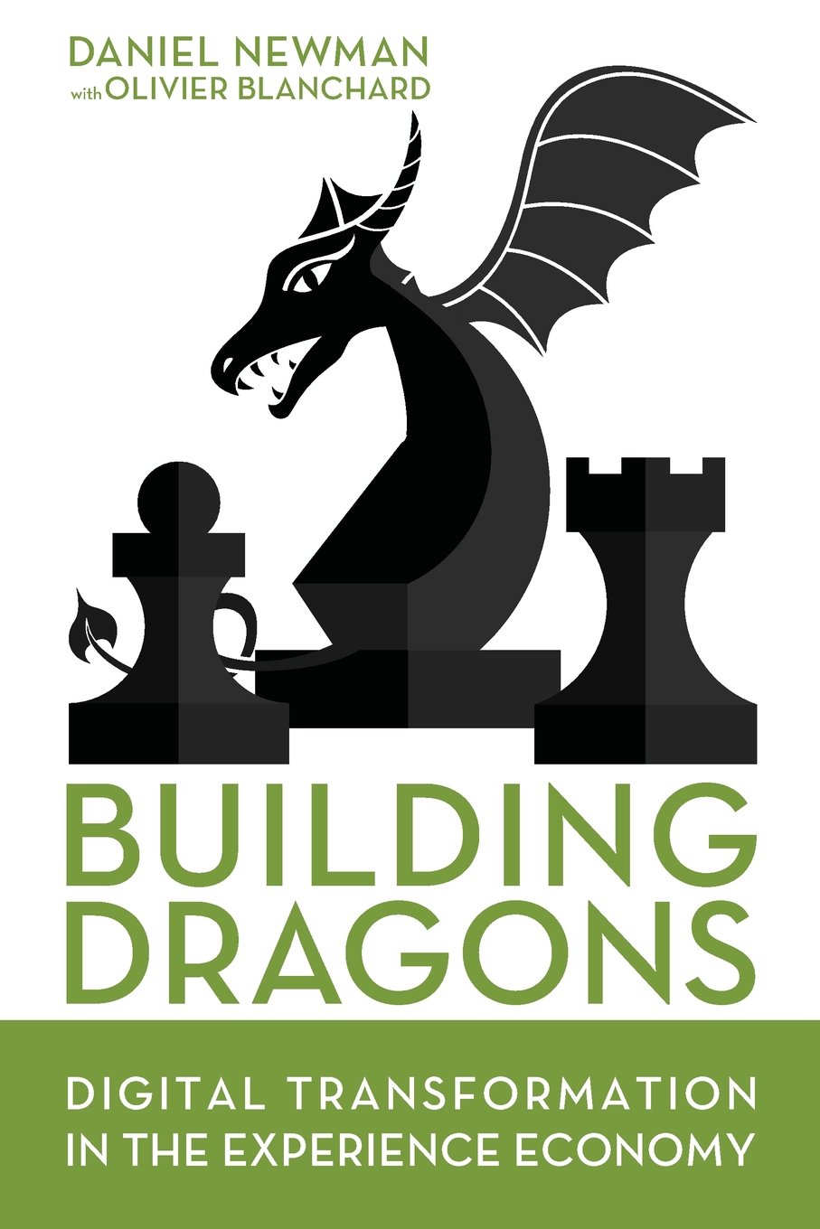 Building Dragons: Digital Transformation in the Experience Economy Paperback – April 22, 2016