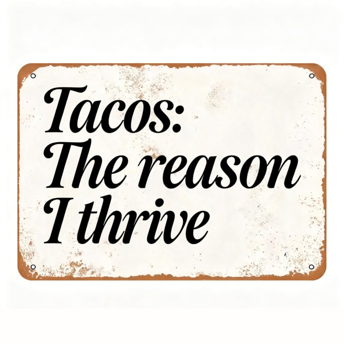 Vintage Metal Tin Sign TACOS THE REASON I THRIVE Aluminum Sign For Cafe Bar Garden Home Bathroom Art Decoration 8x12 inch