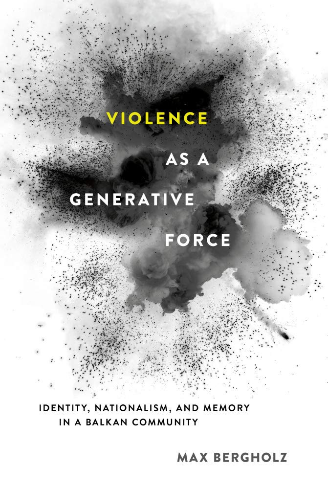 Violence as a Generative Force by Max Bergholz HARDBACK 9781501704925