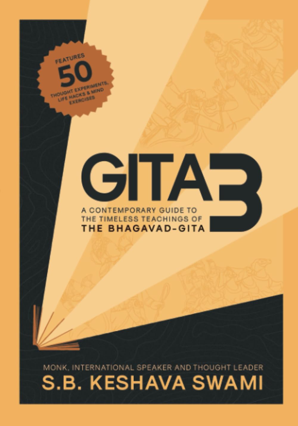 S.B. Keshava Swami Gita3: A Contemporary Guide to the Timeless Teachings of the Bhagavad-gita