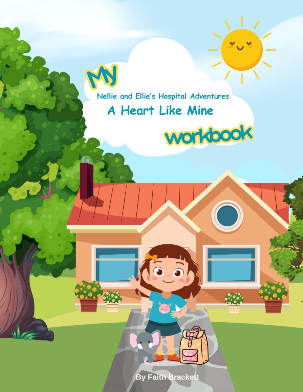Nellie and Ellie’s Hospital Adventures: A Heart Like Mine Workbook (Nellie and Ellie's Adventures)
