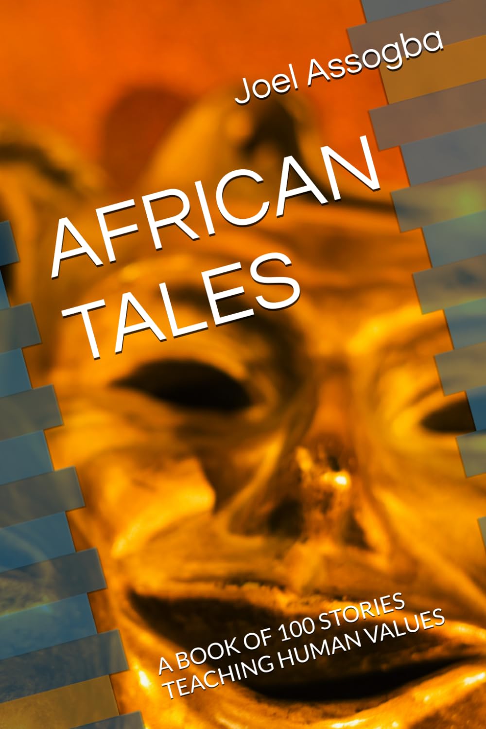 AFRICAN TALES: A BOOK OF 100 STORIES TEACHING HUMAN VALUES