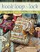 Hook, Loop 'n' Lock: Create Fun and Easy Locker Hooked Projects
