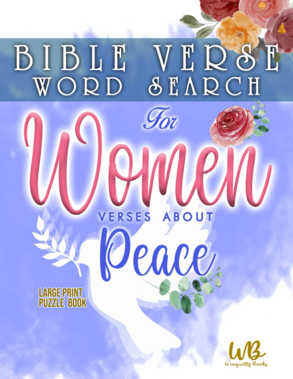 Bible Verse Word Search For Women: Verses About Peace: large print puzzle book: keep your mind active, nourish your spirit.