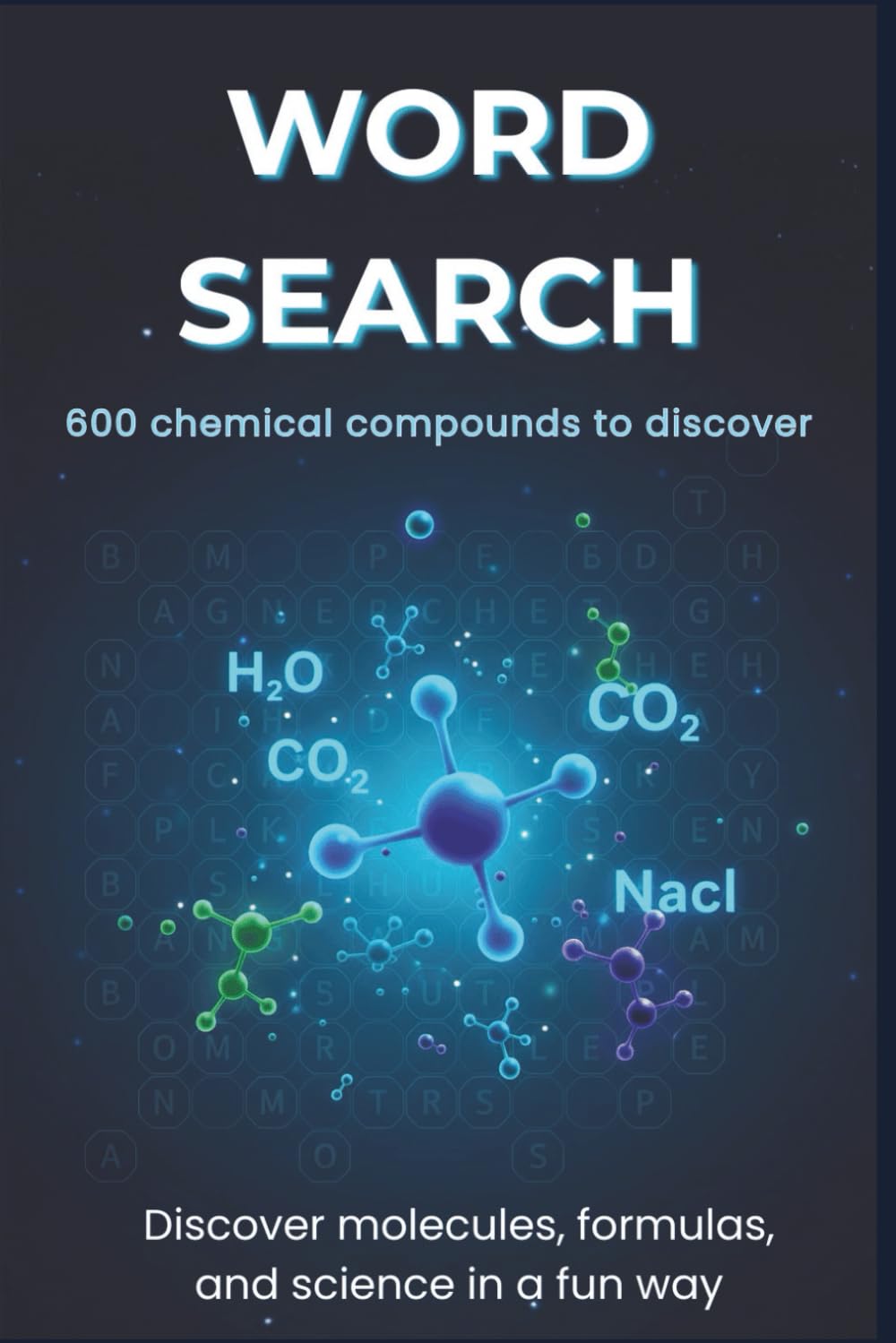 Chemistry Word Search: 600 Chemical Compounds to Discover: A Science Puzzle Challenge for Curious Minds, Students & Adults