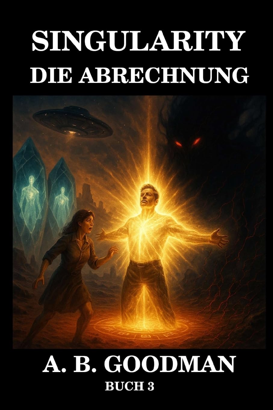 Singularity - Abrechnung: Unter dem roten Sand des Mars schlummert die letzte Hoffnung der Galaxis in Kristall: 3 (Singularity (Deutsche Ausgabe))