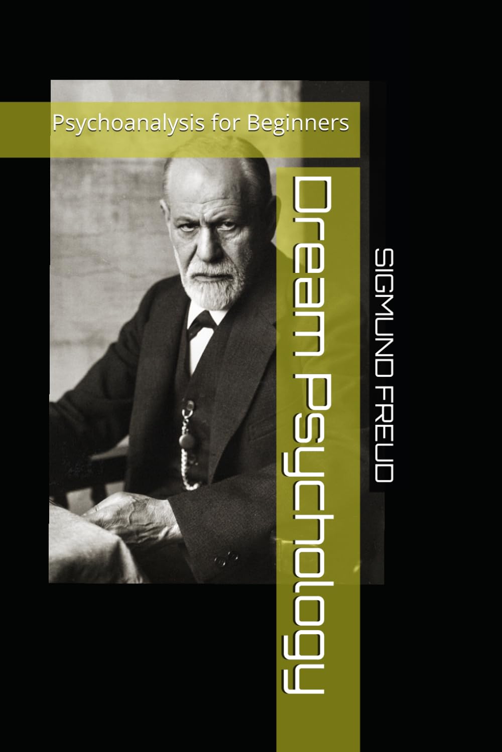 Dream Psychology: Psychoanalysis for Beginners