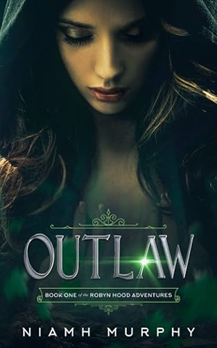 Outlaw: A Lesbian Retelling of Robyn Hood: 1