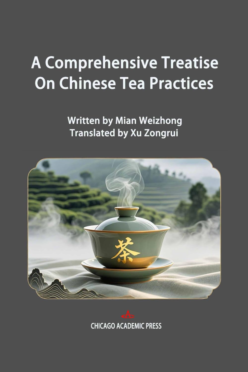 A Comprehensive Treatise on Chinese Tea Practices