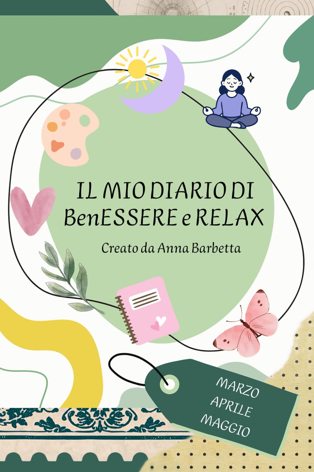 IL MIO DIARIO DI BENESSERE E RELAX: Marzo, Aprile, Maggio (Mondo Nikla)