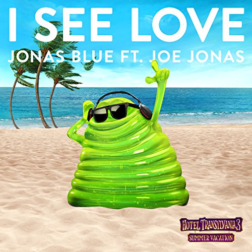 I See Love (From Hotel Transylvania 3) by Jonas Blue feat. Joe Jonas on