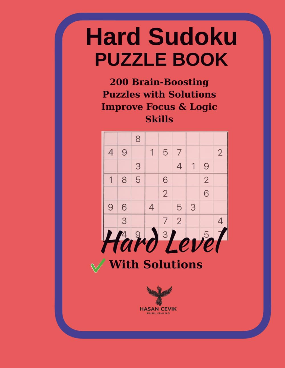MindSharp Sudoku – Hard Level: 200 Hard Sudoku Puzzles with Solutions | Challenge Your Brain & Master Advanced Logic Skills (MindSharp Sudoku Series)
