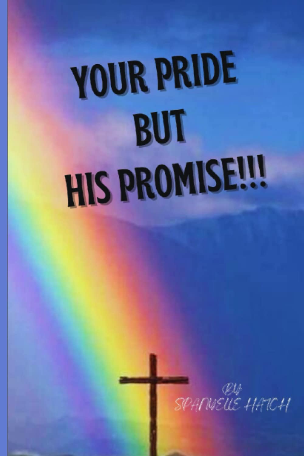 Your Pride But His Promise!!!
