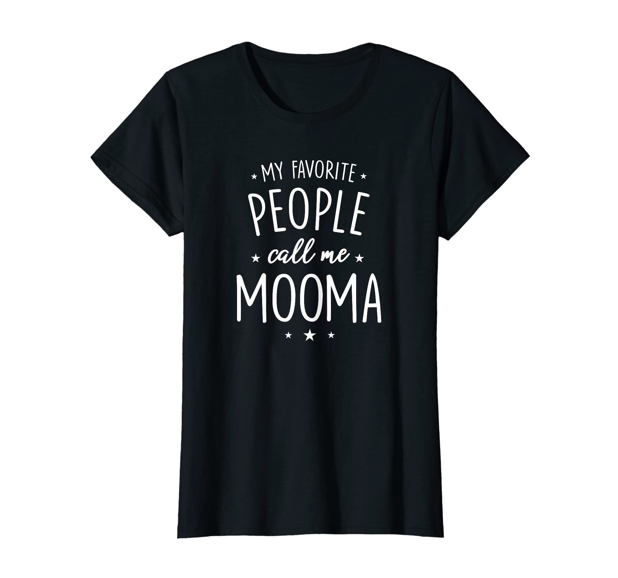 Mooma Shirt Gift: My Favorite People Call Me Mooma T-Shirt