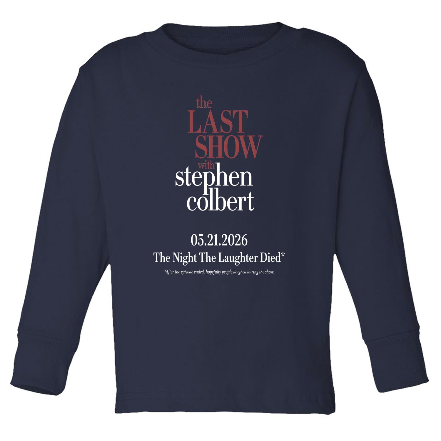 The Last Show with Stephen Colbert 2026 Toddler Long Sleeve Tshirt
