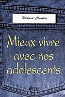 Mieux vivre avec nos adolescents 2890445208 Book Cover