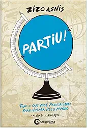 Partiu! Tudo que você precisa saber para viajar pelo mundo