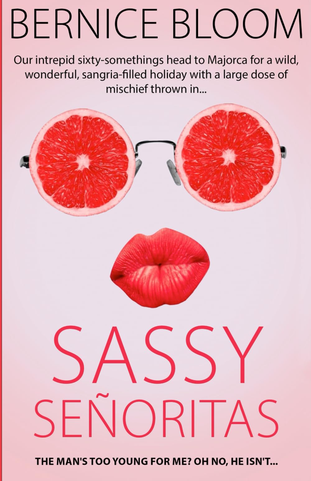 Sassy Senoritas: They're off to Majorca: love, friendships & sunshine (The Sassy Sixties Club)