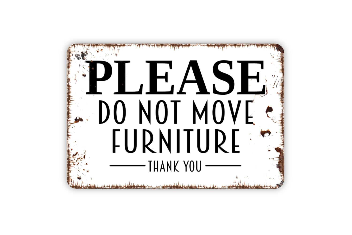 Scvgfdxzs Tin-17 8X12 Inch "Please Do Not Move Furniture" Metal Sign - Indoor/Outdoor Use