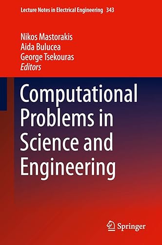 Computational Problems in Science and Engineering: 343 (Lecture Notes in Electrical Engineering)